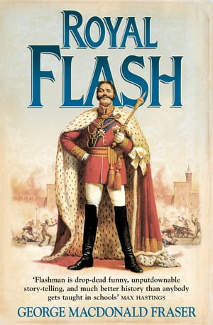 Royal Flash (The Flashman Papers, Book 2)Żҽҡ[ George MacDonald Fraser ]