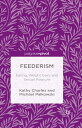 Feederism Eating, Weight Gain, and Sexual Pleasure【電子書籍】 Kathy Charles