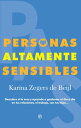 Personas Altamente Sensibles Descubre si lo eres y aprende a gestionar el d?a a d?a en tus relaciones, el trabajo, con tus hijos…