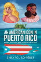 An American Icon in Puerto Rico Barbie, Girlhood, and Colonialism at Play