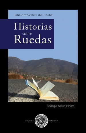 Bibliomoviles de Vhile Historia sobre ruedasŻҽҡ[ Rodrigo Araya ]