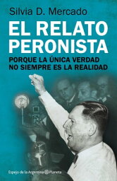 El relato peronista【電子書籍】[ Silvia Mercado ]