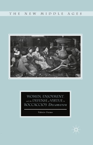 Women, Enjoyment, and the Defense of Virtue in Boccaccio’s Decameron