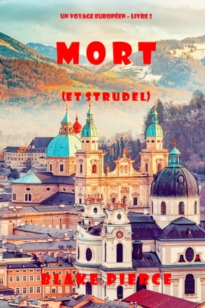 Un mort (et un strudel aux pommes) (Un voyage europ?en ? Livre 2)