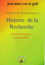 Histoire de la Recherche sur les origines du christianime de la Renaissance ? aujourd'hui