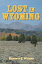 Lost in WyomingŻҽҡ[ Kenneth J Weimer ]