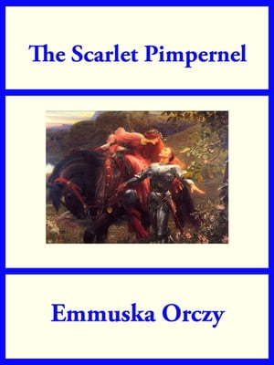 The Scarlet Pimpernel【電子書籍】[ Emmuska