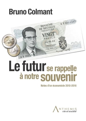 Le futur se rappelle ? notre souvenir Notes d'un ?conomiste 2015-2016