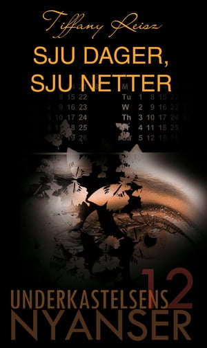 Sju dager, sju netter【電子書籍】[ Tiffany Reisz ]