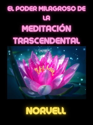 El Poder Milagroso de la Meditaci?n Trascendental (Traducido)