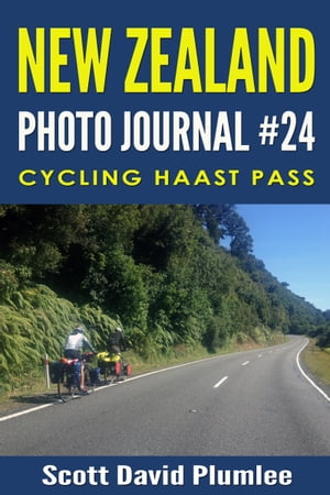 New Zealand Photo Journal #24: Cycling Haast Pas