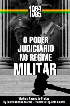 O Poder Judiciário No Regime Militar (1964-1985)