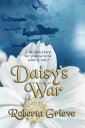 Daisy's War【電子書籍】[ Roberta Grieve ]