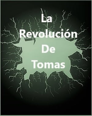 La Revoluci?n De Tomas