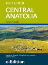 Blue Guide Central Anatolia Updated chapter from Blue Guide Turkey【電子書籍】[ Paola ...
