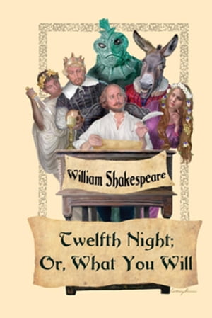 Twelfth Night; Or, What You Will