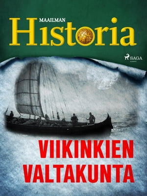 Viikinkien valtakunta【電子書籍】 Maailman historia