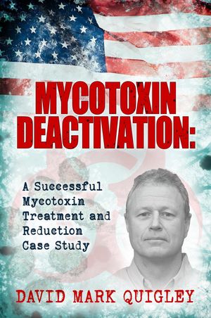 Mycotoxin Deactivation: A Successful Mycotoxin Treatment and Reduction Case Study