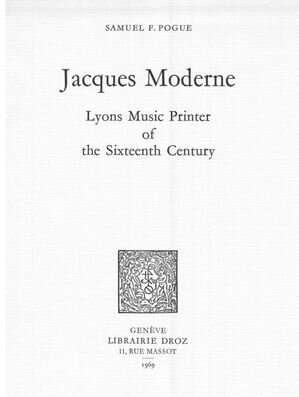 Jacques Moderne, Lyons Music Printer of the Sixteenth Century【電子書籍】[ Samuel F. Pogue ]