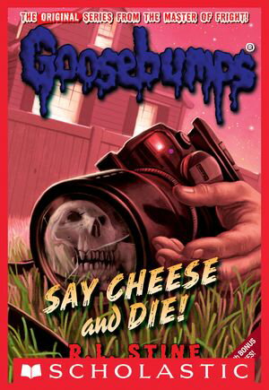 Classic Goosebumps #8: Say Cheese and Die!