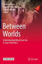 Between Worlds Understanding Ritual Cave Use in Later Prehistory【電子書籍】