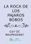 La roca de los pajaros bobosŻҽҡ[ Guy de Maupassant ]