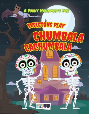 Skeletons Play CHUMBALA CACHUMBALA