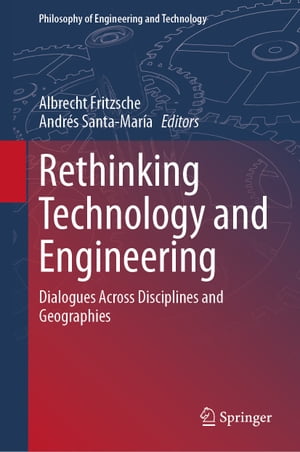 Rethinking Technology and Engineering Dialogues Across Disciplines and Geographies