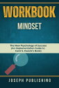 Workbook for Mindset The New Psychology of Success (An Implementation Guide to Carol S. Dweck’s Book)【電子書籍】 Joseph Publishing