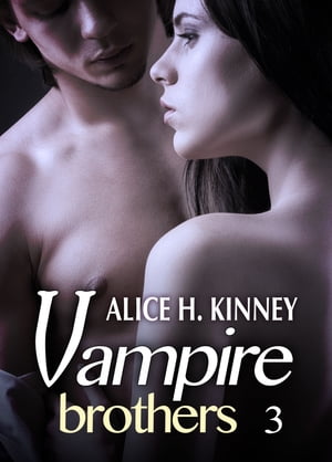 Vampire Brothers 3Żҽҡ[ Alice H. Kinney ]