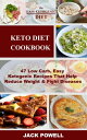 Keto Diet Cookbook 47 Low Carb, Easy Ketogenic Recipes That Help Reduce Weight & Fight Diseases【電子書籍】[ Jack Powell ]