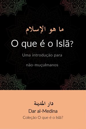 O que é o Islã? Uma introdução para não-muçulmanos