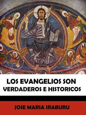 Los Evangelios son verdaderos e históricos