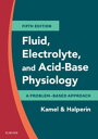 Fluid, Electrolyte and Acid-Base Physiology E-Book A Problem-Based Approach【電子書籍】 Kamel S. Kamel, MD, FRCPC