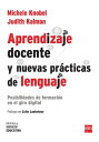 Aprendizaje docente y nuevas pr?cticas del lenguaje Posibilidades de formaci?n e...