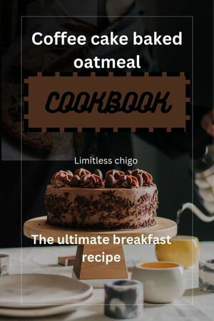 Coffee Cake Baked Oatmeal Cookbook The ultimate breakfast recipe【電子書籍】[ Chigoziri Grant ]