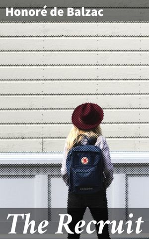 ŷKoboŻҽҥȥ㤨The Recruit Ambition and Corruption in 19th Century France: A Tale of Social Struggles and Personal AspirationsŻҽҡ[ Honor? de Balzac ]פβǤʤ150ߤˤʤޤ