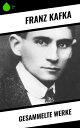 Gesammelte Werke【電子書籍】 Franz Kafka