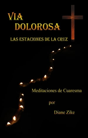 Via Dolorosa: Las Estaciones de la Cruz