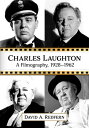 Charles Laughton A Filmography, 1928-1962