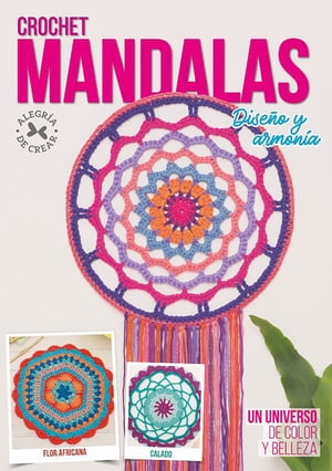 Crochet Mandalas. Dise?o y Armon?a Un universo de color y belleza【電子書籍】[ Karina Murphy ]