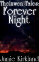 ŷKoboŻҽҥȥ㤨Thelnwen Tales: Forever NightŻҽҡ[ Jamie Kirkland ]פβǤʤ107ߤˤʤޤ