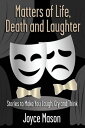 Matters of Life, Death and Laughter【電子書籍】 Joyce Mason