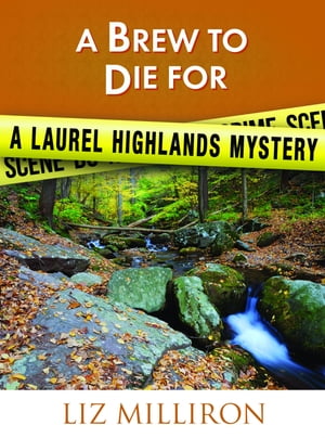ŷKoboŻҽҥȥ㤨A Brew to Die For A Laurel Highlands Mysteries short story (6Żҽҡ[ Liz Milliron ]פβǤʤ162ߤˤʤޤ