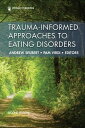 Trauma-Informed Approaches to Eating Disorders