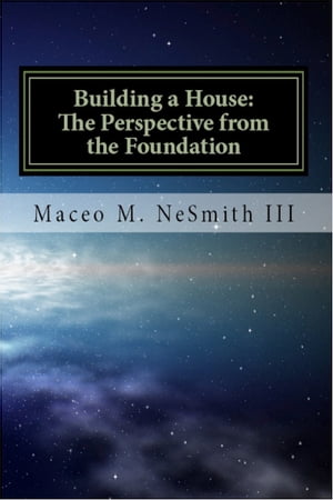 Building a House: The Perspective from the Foundation