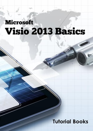 Microsoft Visio 2013 Basics【電子書籍】 Tutorial Books