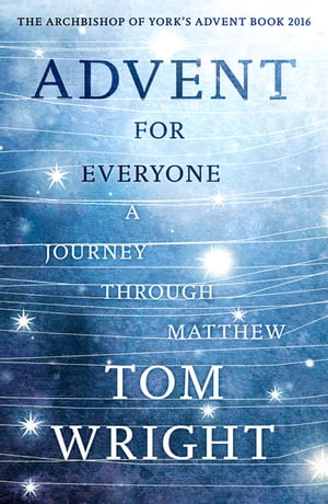 Advent For Everyone: MatthewŻҽҡ[ Tom Wright ]