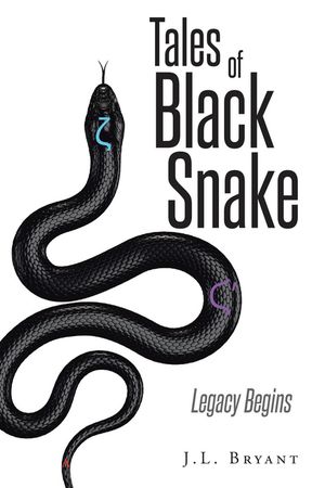 Tales of Black Snake Legacy Begins【電子書籍】[ J.L. Bryant ]