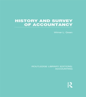 History and Survey of Accountancy (RLE Accounting)